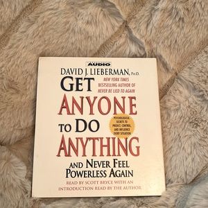 GET ANYONE TO DO ANYTHING AND NEVER FEEL POWERLESS AGAIN BY DAVID J. LIEBERMAN